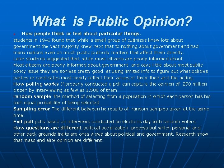 What is Public Opinion? How people think or feel about particular things. students in