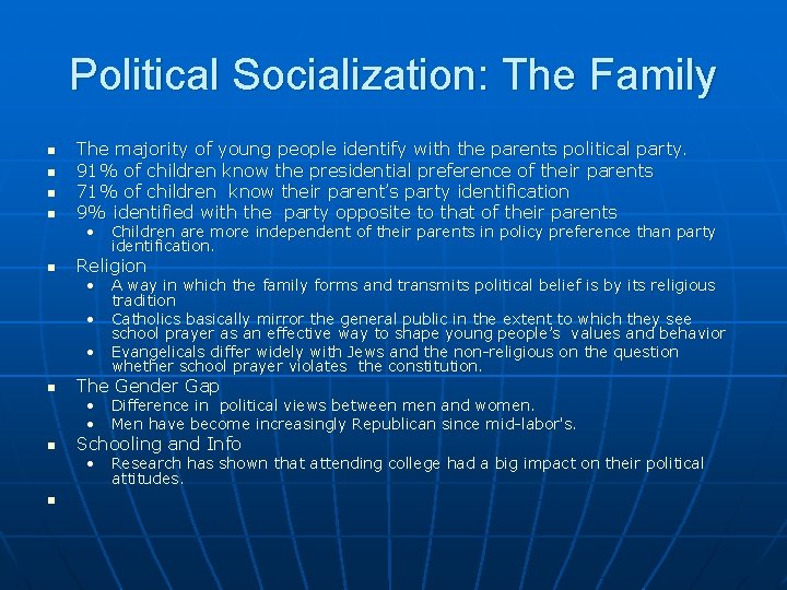 Political Socialization: The Family n n The majority of young people identify with the