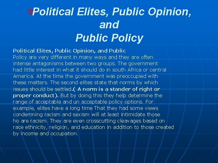 ó Political Elites, Public Opinion, and Public Policy are very different in many ways