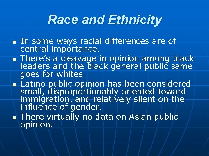 Race and Ethnicity n n In some ways racial differences are of central importance.