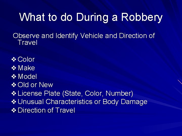 What to do During a Robbery Observe and Identify Vehicle and Direction of Travel
