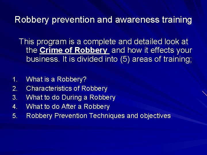 Robbery prevention and awareness training This program is a complete and detailed look at