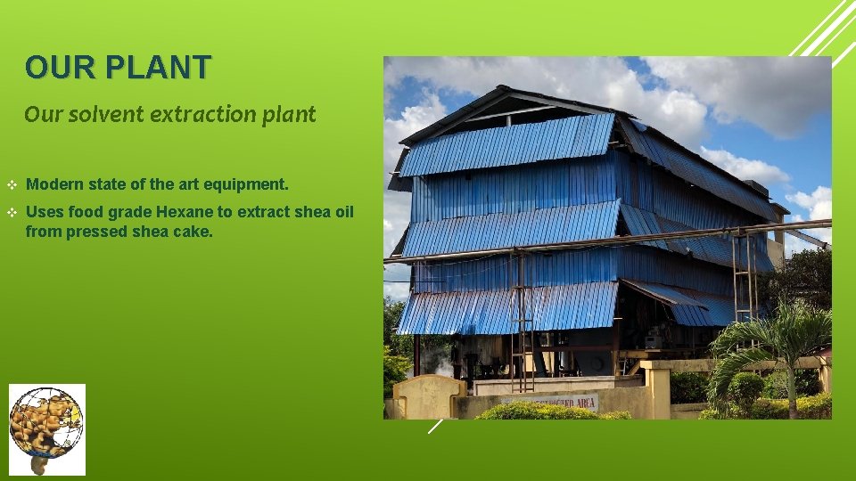 OUR PLANT Our solvent extraction plant v Modern state of the art equipment. v