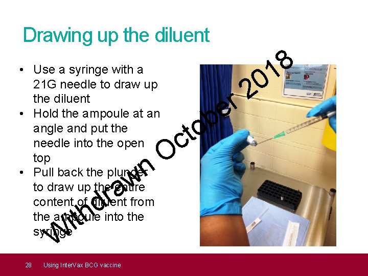 Drawing up the diluent • Use a syringe with a 21 G needle to