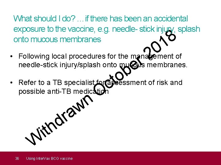 What should I do? …if there has been an accidental exposure to the vaccine,