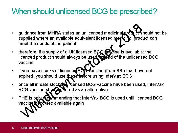 When should unlicensed BCG be prescribed? 8 1 • guidance from MHRA states an