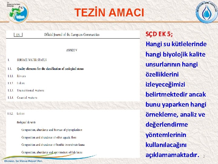 TEZİN AMACI SÇD EK 5; Hangi su kütlelerinde hangi biyolojik kalite unsurlarının hangi özelliklerini