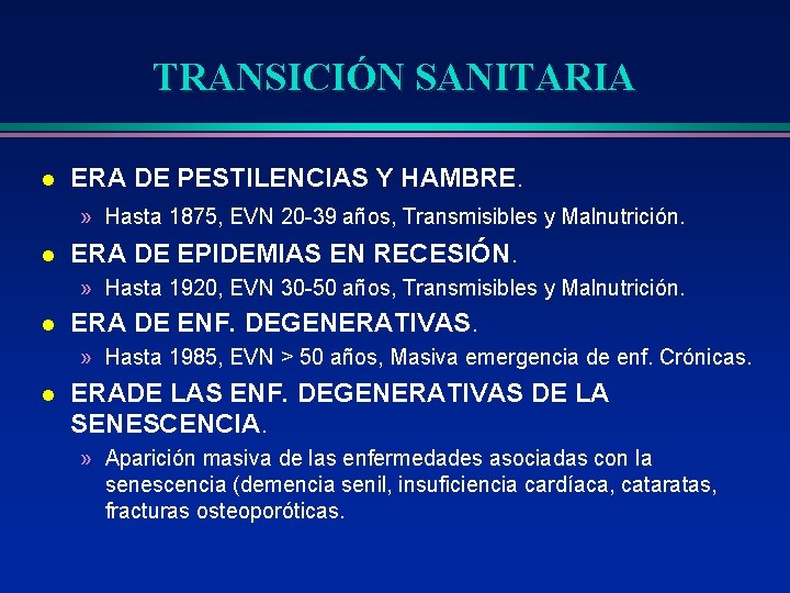 TRANSICIÓN SANITARIA l ERA DE PESTILENCIAS Y HAMBRE. » Hasta 1875, EVN 20 -39