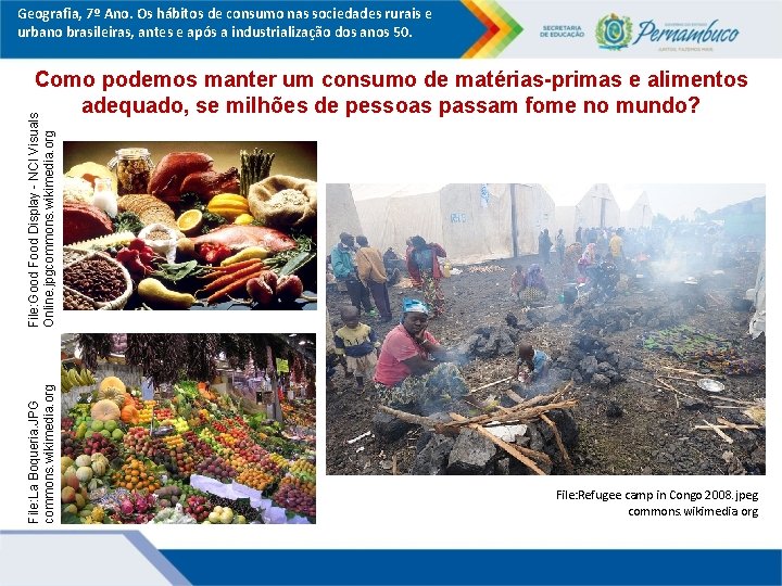 Geografia, 7º Ano. Os hábitos de consumo nas sociedades rurais e urbano brasileiras, antes