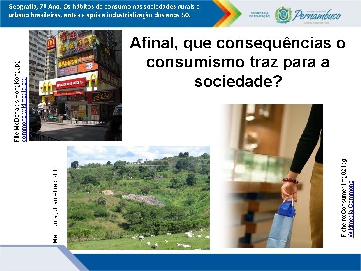 Geografia, 7º Ano. Os hábitos de consumo nas sociedades rurais e urbano brasileiras, antes