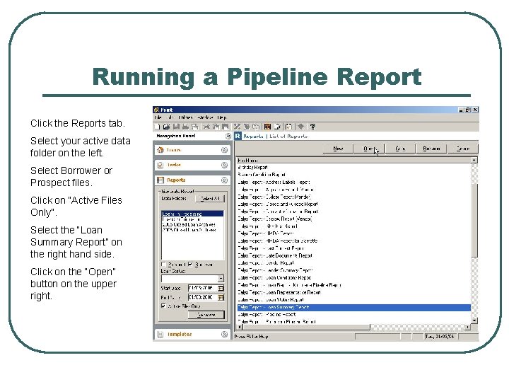 Running a Pipeline Report Click the Reports tab. Select your active data folder on