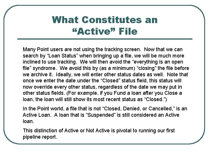 What Constitutes an “Active” File Many Point users are not using the tracking screen.