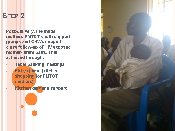 STEP 2 Post-delivery, the model mothers/PMTCT youth support groups and CHWs support close follow-up