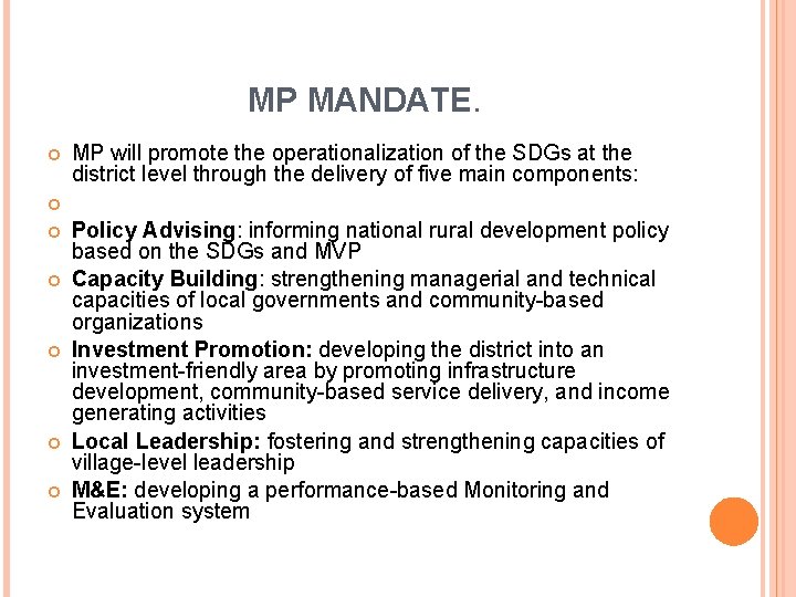 MP MANDATE. MP will promote the operationalization of the SDGs at the district level