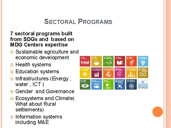 SECTORAL PROGRAMS 7 sectoral programs built from SDGs and based on MDG Centers expertise