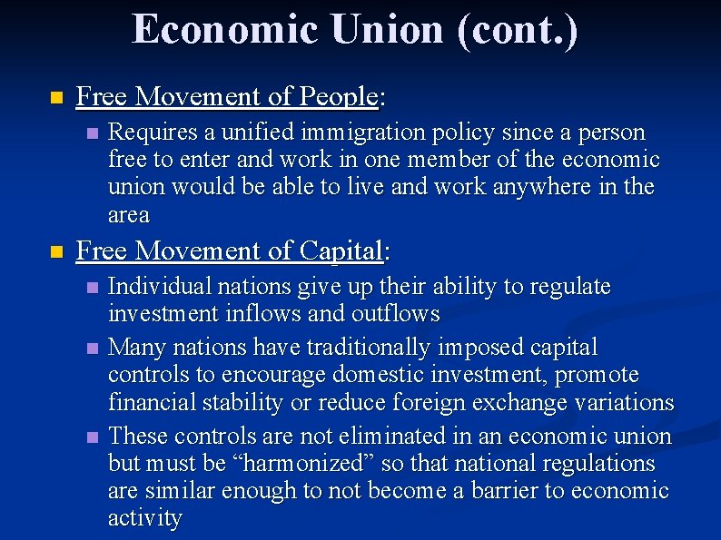 Economic Union (cont. ) n Free Movement of People: n n Requires a unified