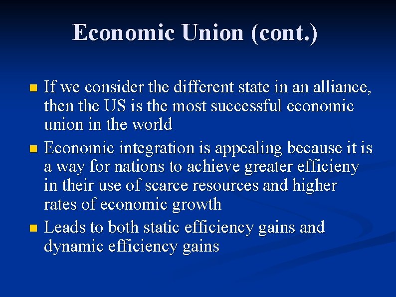 Economic Union (cont. ) If we consider the different state in an alliance, then