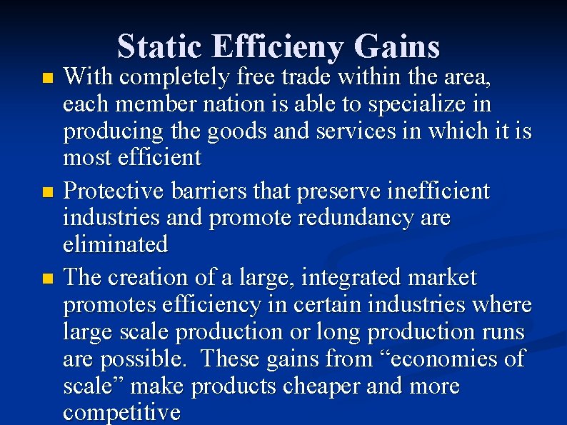 Static Efficieny Gains With completely free trade within the area, each member nation is