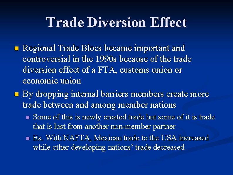 Trade Diversion Effect n n Regional Trade Blocs became important and controversial in the