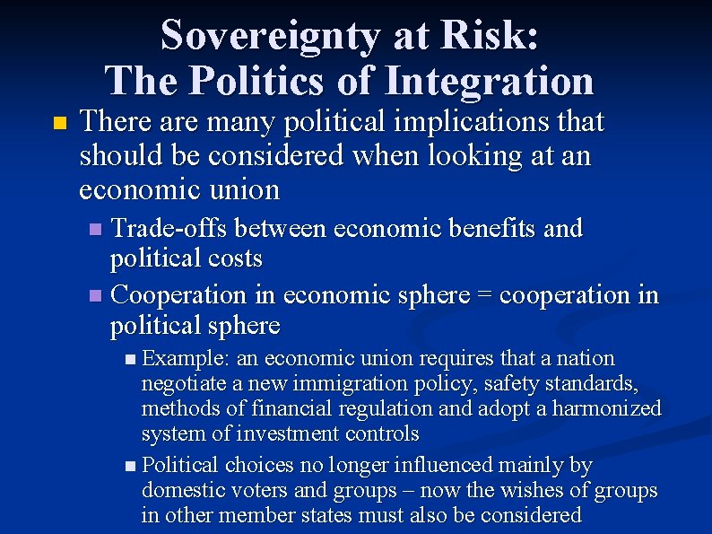 Sovereignty at Risk: The Politics of Integration n There are many political implications that