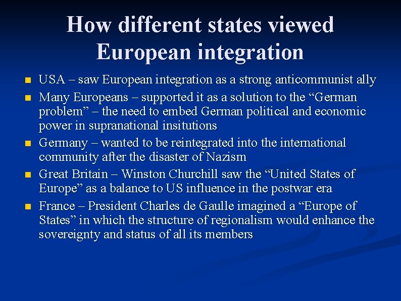 How different states viewed European integration n n USA – saw European integration as