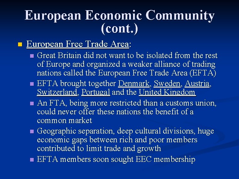 European Economic Community (cont. ) n European Free Trade Area: n n n Great