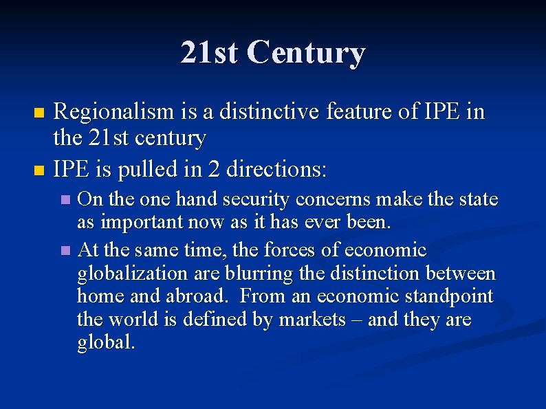 21 st Century Regionalism is a distinctive feature of IPE in the 21 st