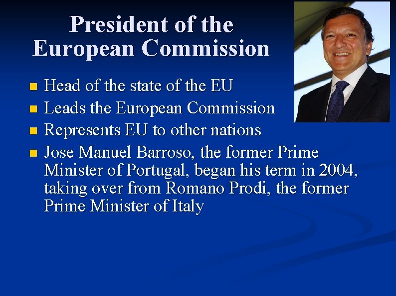 President of the European Commission Head of the state of the EU n Leads