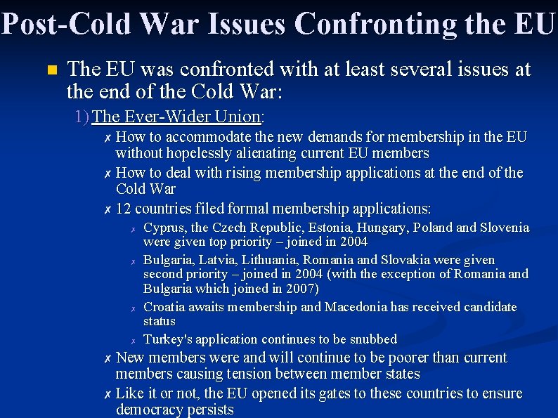 Post-Cold War Issues Confronting the EU n The EU was confronted with at least