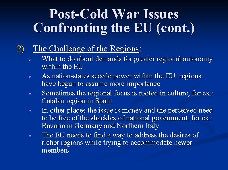 Post-Cold War Issues Confronting the EU (cont. ) 2) The Challenge of the Regions: