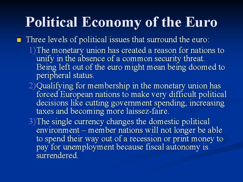 Political Economy of the Euro n Three levels of political issues that surround the