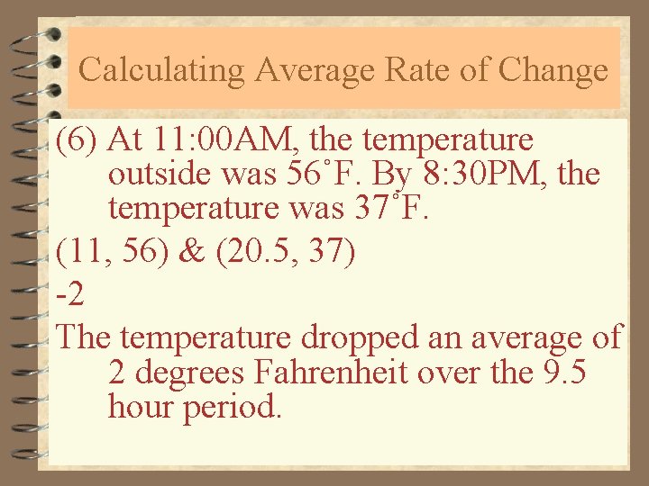 Calculating Average Rate of Change (6) At 11: 00 AM, the temperature outside was