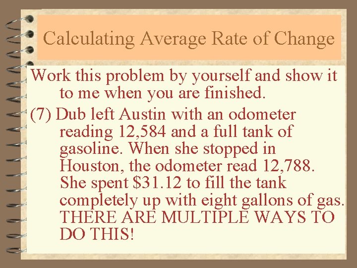 Calculating Average Rate of Change Work this problem by yourself and show it to