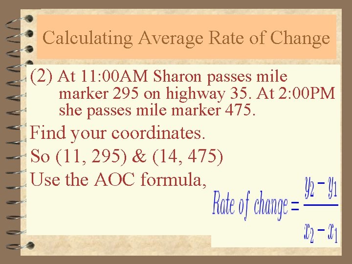 Calculating Average Rate of Change (2) At 11: 00 AM Sharon passes mile marker