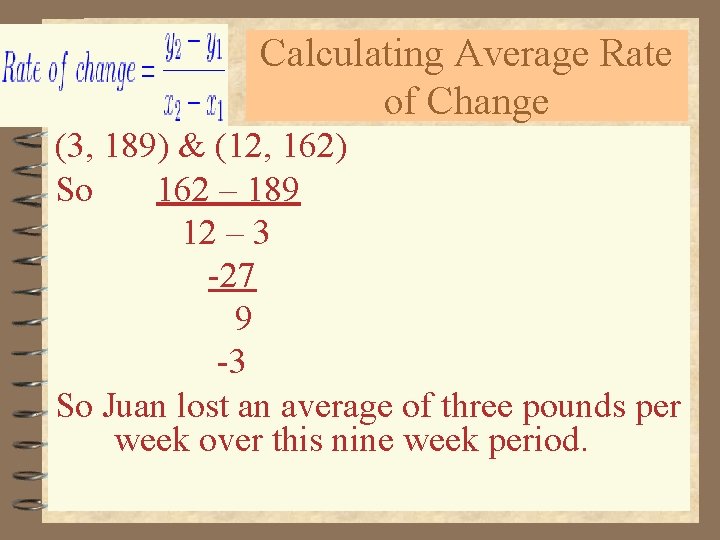 Calculating Average Rate of Change (3, 189) & (12, 162) So 162 – 189