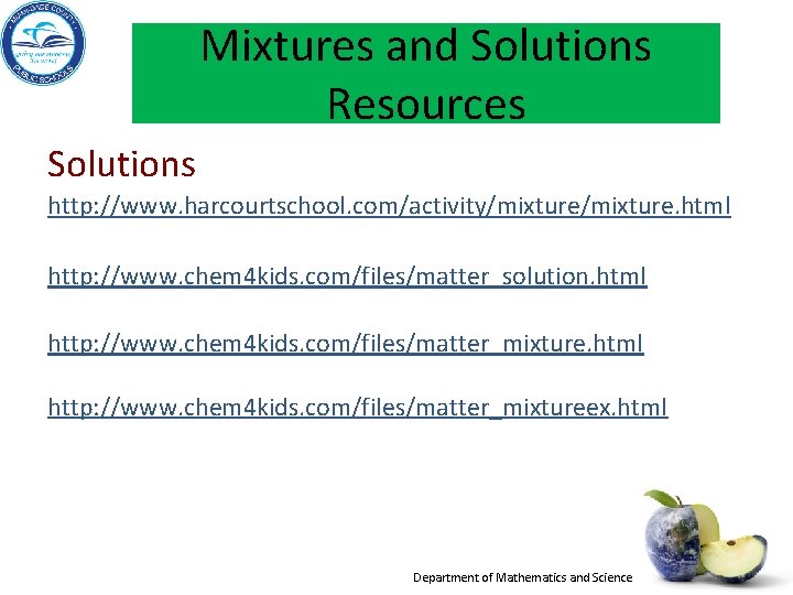 Mixtures and Solutions Resources Solutions http: //www. harcourtschool. com/activity/mixture. html http: //www. chem 4 Mixtures and Solutions Resources Solutions http: //www. harcourtschool. com/activity/mixture. html http: //www. chem 4