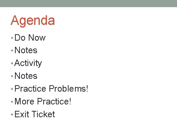 Agenda • Do Now • Notes • Activity • Notes • Practice Problems! •