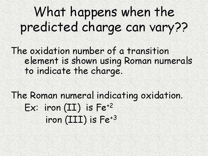 What happens when the predicted charge can vary? ? The oxidation number of a