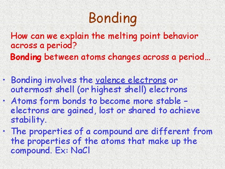 Bonding How can we explain the melting point behavior across a period? Bonding between