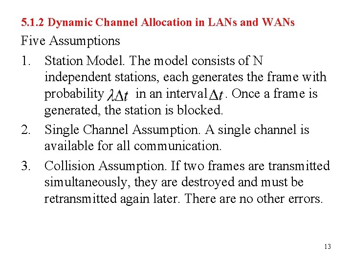 5. 1. 2 Dynamic Channel Allocation in LANs and WANs Five Assumptions 1. Station