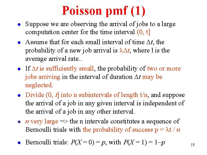 Poisson pmf (1) l l l Suppose we are observing the arrival of jobs