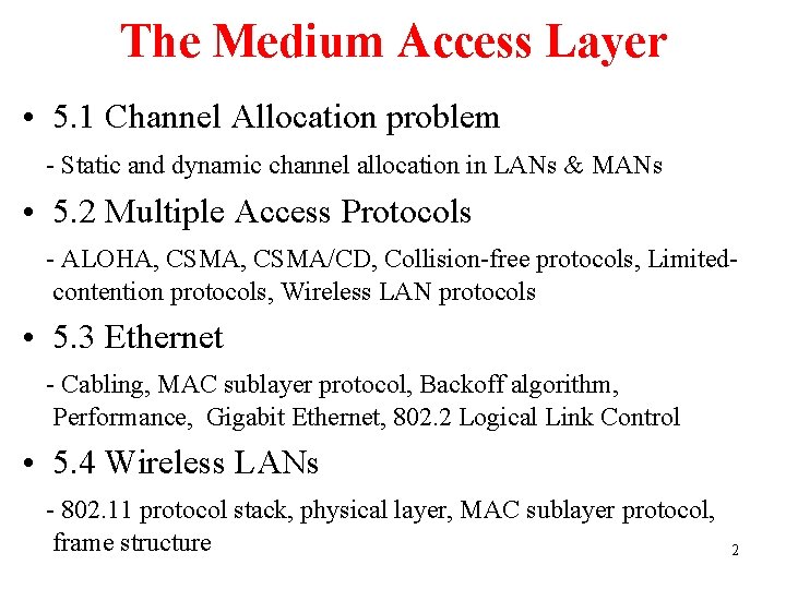 The Medium Access Layer • 5. 1 Channel Allocation problem - Static and dynamic