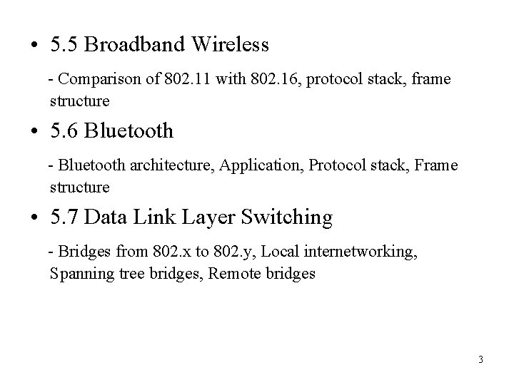  • 5. 5 Broadband Wireless - Comparison of 802. 11 with 802. 16,