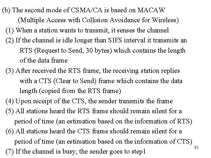 (b) The second mode of CSMA/CA is based on MACAW (Multiple Access with Collision