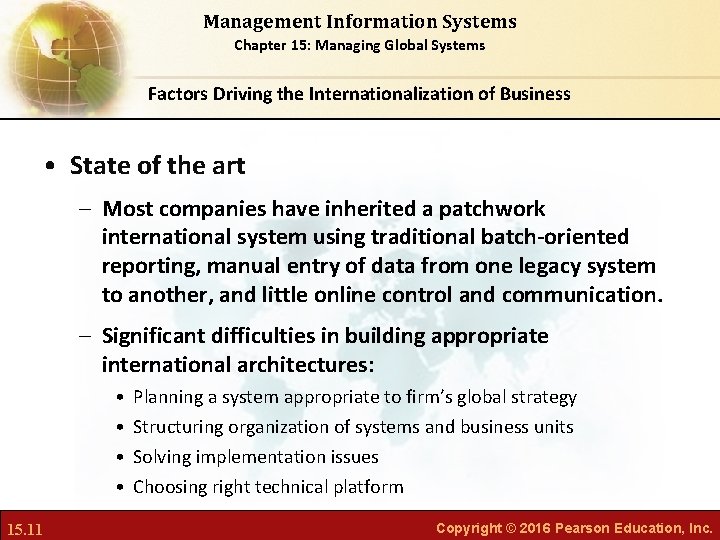 Management Information Systems Chapter 15: Managing Global Systems Factors Driving the Internationalization of Business