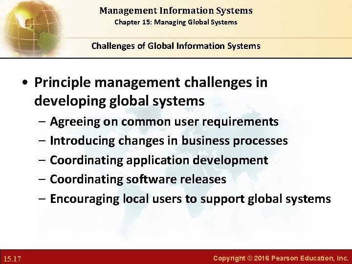 Management Information Systems Chapter 15: Managing Global Systems Challenges of Global Information Systems •