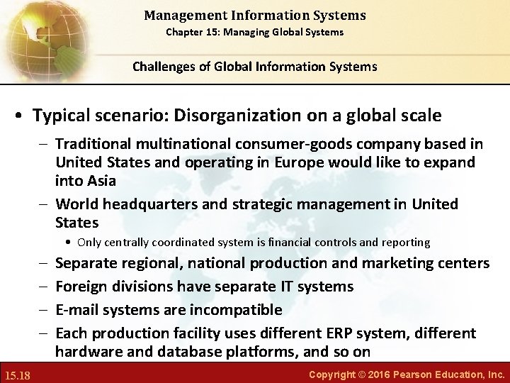 Management Information Systems Chapter 15: Managing Global Systems Challenges of Global Information Systems •