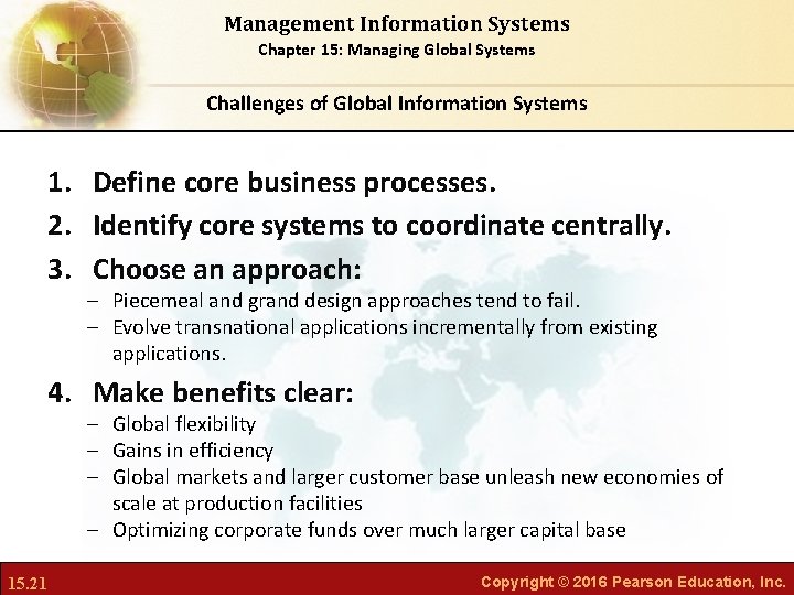 Management Information Systems Chapter 15: Managing Global Systems Challenges of Global Information Systems 1.