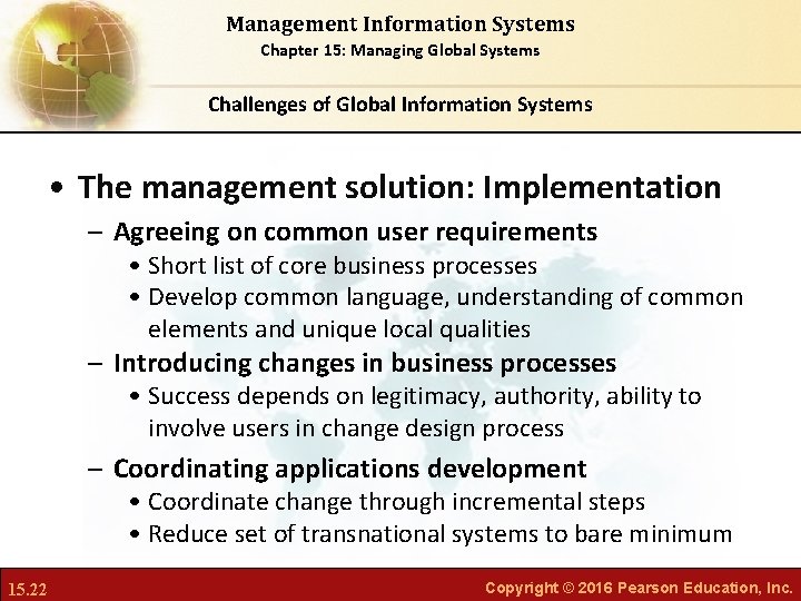 Management Information Systems Chapter 15: Managing Global Systems Challenges of Global Information Systems •