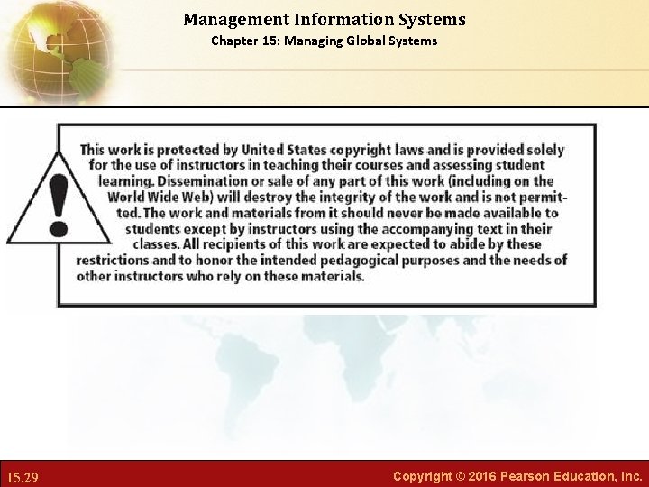 Management Information Systems Chapter 15: Managing Global Systems 15. 29 Copyright © 2016 Pearson